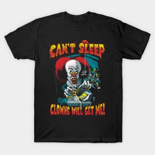 Clowns Will Get Me T-Shirt